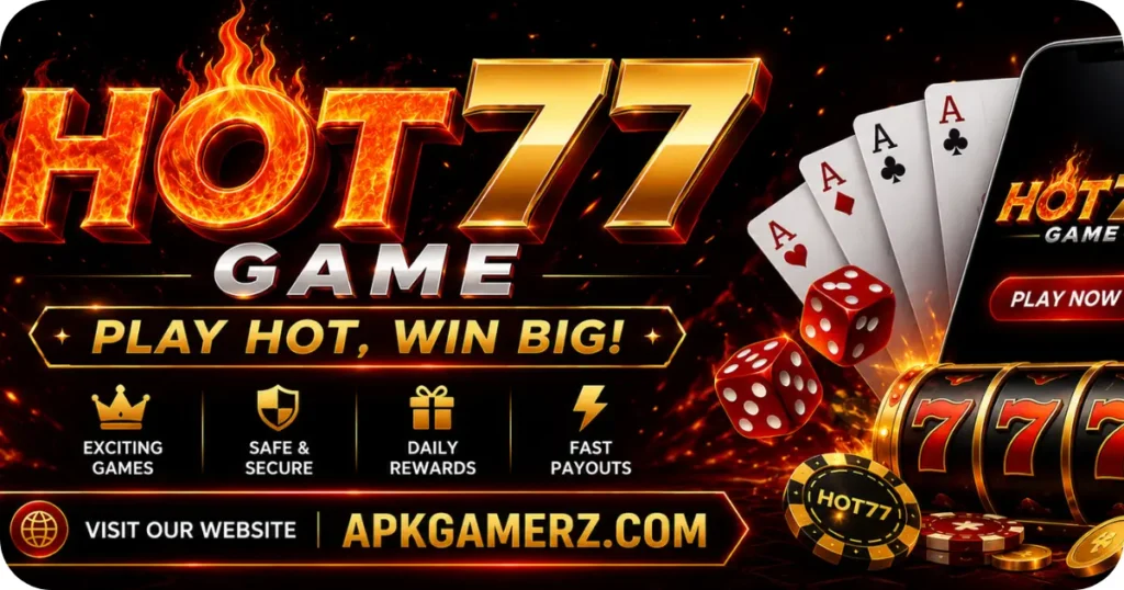 Hot77 Game Download for Free Earning APP